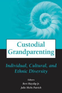 Custodial Grandparenting : Individual, Cultural, and Ethnic Diversity