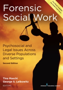 Forensic Social Work : Psychosocial and Legal Issues Across Diverse Populations and Settings