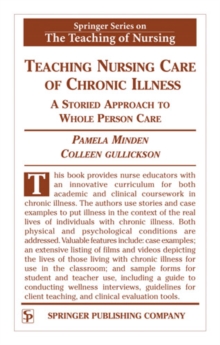 Teaching Nursing Care of Chronic Illness : A Storied Approach to Whole Person Care