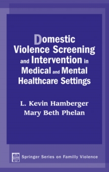 Domestic Violence Screening and Intervention in Medical and Mental Healthcare Settings