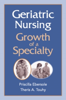 Geriatric Nursing : Growth of a Specialty