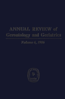 Annual Review of Gerontology and Geriatrics, Volume 6, 1986 : Geriatric Health Care