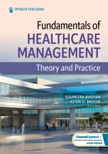Fundamentals of Healthcare Management : Theory and Practice