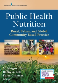 Public Health Nutrition : Rural, Urban, and Global Community-Based Practice