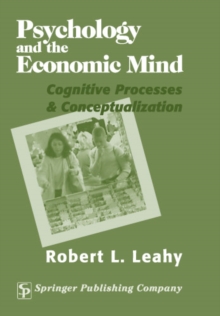 Psychology And The Economic Mind : Cognitive Processes and Conceptualization