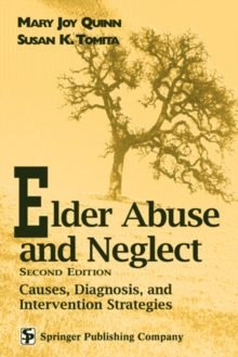 Elder Abuse and Neglect : Causes, Diagnosis, and Interventional Strategies