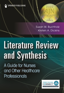 Literature Review and Synthesis : A Guide for Nurses and Other Healthcare Professionals