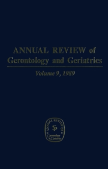 Annual Review of Gerontology and Geriatrics, Volume 9, 1989 : Geriatrics & Psychosocial Interventions