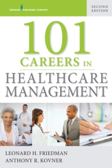 101 Careers in Healthcare Management, Paperback / softback Book 101 Careers in Healthcare Management, Paperback / softback Book