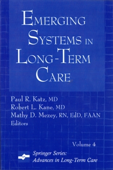 Emerging Systems in Long-Term Care : Advances in Long-Term Care Series, Volume 4