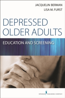 Depressed Older Adults : Education and Screening, Paperback / softback Book Depressed Older Adults : Education and Screening, Paperback / softback Book