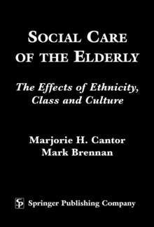 Social Care of the Elderly : The Effects of Ethnicity, Class and Culture