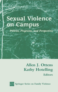 Sexual Violence on Campus : Policies, Programs and Perspectives