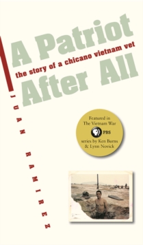 A Patriot After All : The Story of a Chicano Vietnam Vet