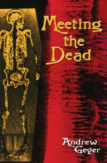 Meeting the Dead : A Novel