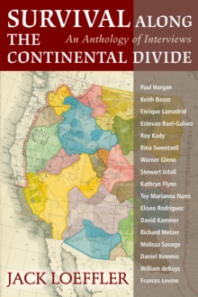 Survival Along the Continental Divide : An Anthology of Interviews