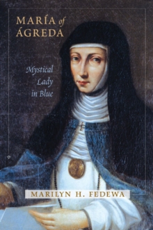 Maria of Agreda : Mystical Lady in Blue