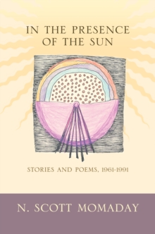 In the Presence of the Sun : Stories and Poems, 1961-1991