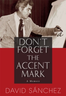 Don't Forget the Accent Mark : A Memoir