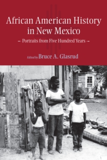 African American History in New Mexico : Portraits from Five Hundred Years