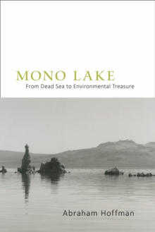 Mono Lake : From Dead Sea to Environmental Treasure