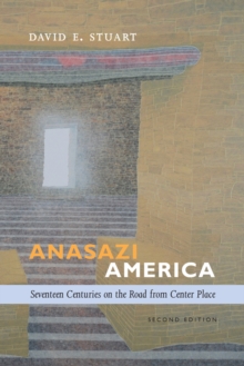 Anasazi America : Seventeenth Centuries on the Road from Center Place