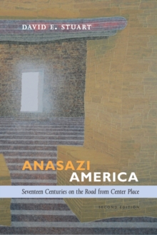 Anasazi America : Seventeen Centuries on the Road from Center Place, Second Edition