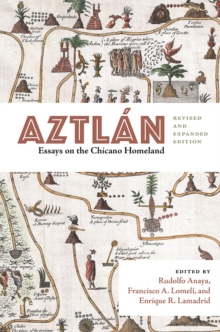 Aztlan : Essays on the Chicano Homeland, Revised and Expanded Edition