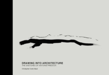 Drawing into Architecture : The Sketches of Antoine Predock