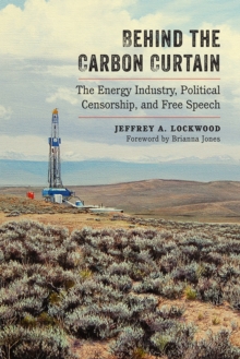 Behind the Carbon Curtain : The Energy Industry, Political Censorship, and Free Speech