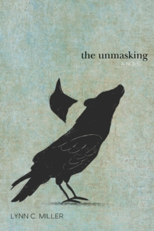 The Unmasking : A Novel