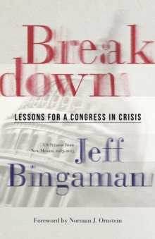 Breakdown : Lessons for a Congress in Crisis