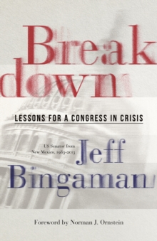 Breakdown : Lessons for a Congress in Crisis