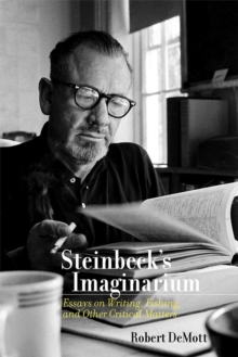 Steinbeck's Imaginarium : Essays on Writing, Fishing, and Other Critical Matters