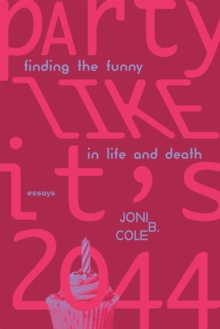 Party Like It's 2044 : Finding the Funny in Life and Death