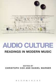 Audio Culture : Readings in Modern Music, Paperback Book Audio Culture : Readings in Modern Music, Paperback Book