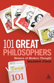 101 Great Philosophers : Makers of Modern Thought, Paperback / softback Book 101 Great Philosophers : Makers of Modern Thought, Paperback / softback Book