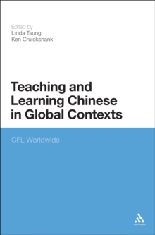 Teaching and Learning Chinese in Global Contexts : Cfl Worldwide