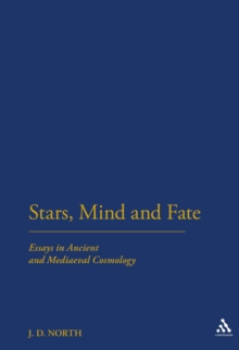 Stars, Mind & Fate : Essays in Ancient and Mediaeval Cosmology