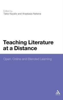 Teaching Literature at a Distance : Open, Online and Blended Learning, Hardback Book Teaching Literature at a Distance : Open, Online and Blended Learning, Hardback Book
