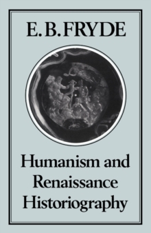 Humanism and Renaissance Historiography