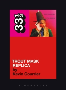 Captain Beefheart's Trout Mask Replica