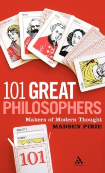 101 Great Philosophers : Makers of Modern Thought, Hardback Book 101 Great Philosophers : Makers of Modern Thought, Hardback Book