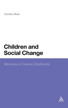 Children and Social Change : Memories of Diverse Childhoods, Hardback Book Children and Social Change : Memories of Diverse Childhoods, Hardback Book