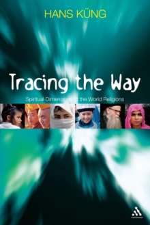 Tracing The Way : Spiritual Dimensions of the World Religions