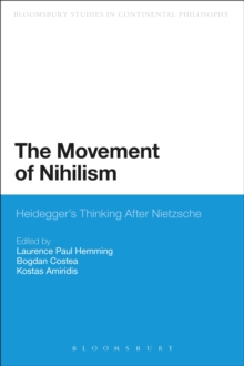 The Movement of Nihilism : Heidegger'S Thinking After Nietzsche