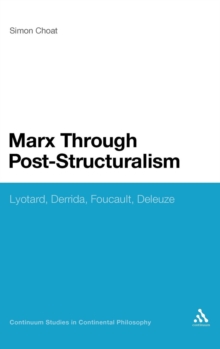 Marx Through Post-Structuralism : Lyotard, Derrida, Foucault, Deleuze