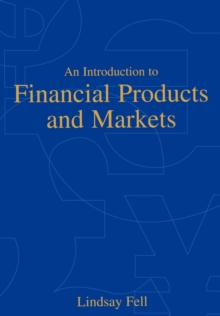 An Introduction to Financial Products and Markets, Paperback / softback Book An Introduction to Financial Products and Markets, Paperback / softback Book