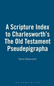 Scripture Index to Charlesworth's "Old Testament Pseudepigraphia", Hardback Book Scripture Index to Charlesworth's "Old Testament Pseudepigraphia", Hardback Book