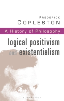 History of Philosophy Volume 11 : Logical Postivism and Existentialism